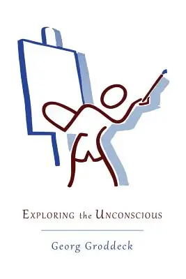 Explorando el inconsciente: Ejercicios adicionales de psicología analítica aplicada - Exploring the Unconscious: Further Exercises in Applied Analytical Psychology