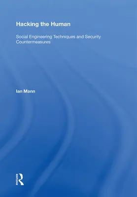 Hacking the Human: Técnicas de ingeniería social y contramedidas de seguridad - Hacking the Human: Social Engineering Techniques and Security Countermeasures