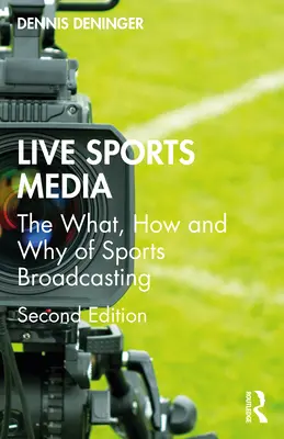 Medios deportivos en directo: Qué, cómo y por qué de las retransmisiones deportivas - Live Sports Media: The What, How and Why of Sports Broadcasting