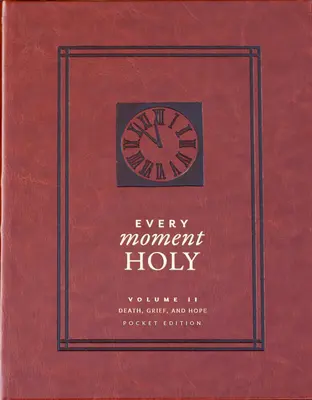 Every Moment Holy, Vol. 2: Death, Grief, & Hope (Edición de Bolsillo) - Every Moment Holy, Vol. 2: Death, Grief, & Hope (Pocket Edition)