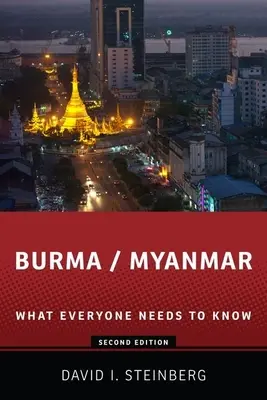 Birmania/Myanmar: Lo que todo el mundo necesita saber(r) - Burma/Myanmar: What Everyone Needs to Know(r)