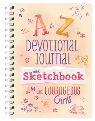 Diario devocional de la A a la Z y cuaderno de bocetos para chicas valientes - A to Z Devotional Journal and Sketchbook for Courageous Girls