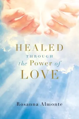 Sanados por el poder del amor - Healed through the Power of Love