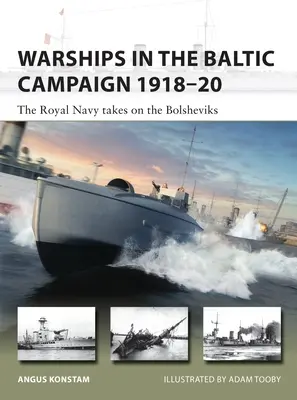 Buques de guerra en la Campaña del Báltico 1918-20: La Royal Navy contra los bolcheviques - Warships in the Baltic Campaign 1918-20: The Royal Navy Takes on the Bolsheviks