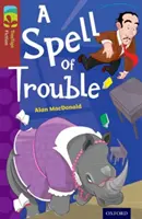 Oxford Reading TreeTops Ficción: Nivel 15: A Spell of Trouble - Oxford Reading Tree TreeTops Fiction: Level 15: A Spell of Trouble