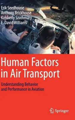 Factores humanos en el transporte aéreo: Comprender el comportamiento y el rendimiento en la aviación - Human Factors in Air Transport: Understanding Behavior and Performance in Aviation