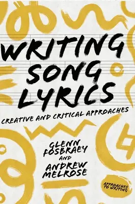 Escribir letras de canciones: Un enfoque creativo y crítico - Writing Song Lyrics: A Creative and Critical Approach