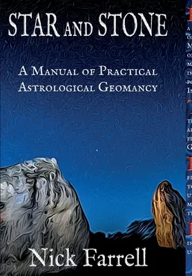 Estrella y Piedra (tapa dura): Manual de geomancia astrológica práctica - Star and Stone (hardback): A Manual of Practical Astrological Geomancy