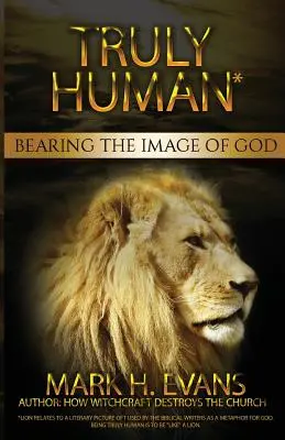 Verdaderamente humanos: portadores de la imagen de Dios - Truly Human: Bearing the Image of God