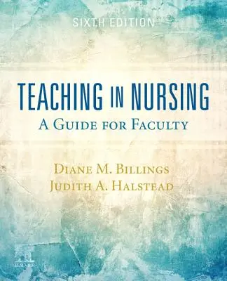 La enseñanza en enfermería: Guía para el profesorado - Teaching in Nursing: A Guide for Faculty