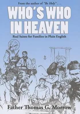 Quién es quién en el cielo: Santos de verdad para familias en lenguaje sencillo - Who's Who in Heaven: Real Saints for Families in Plain English