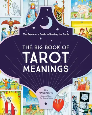 El Gran Libro de los Significados del Tarot: La Guía del Principiante para Leer las Cartas - The Big Book of Tarot Meanings: The Beginner's Guide to Reading the Cards
