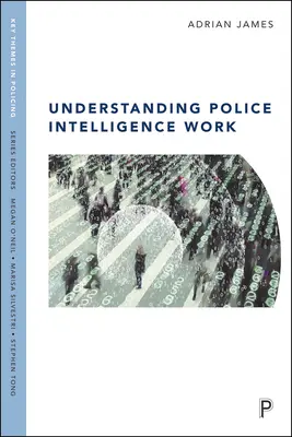 Comprender el trabajo de inteligencia policial - Understanding Police Intelligence Work