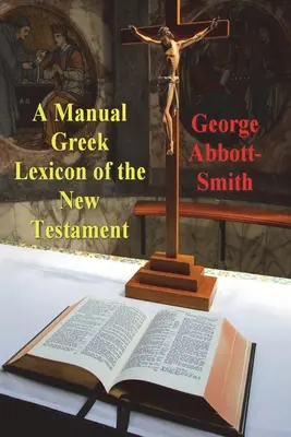 Un léxico griego manual del Nuevo Testamento - A Manual Greek Lexicon of the New Testament