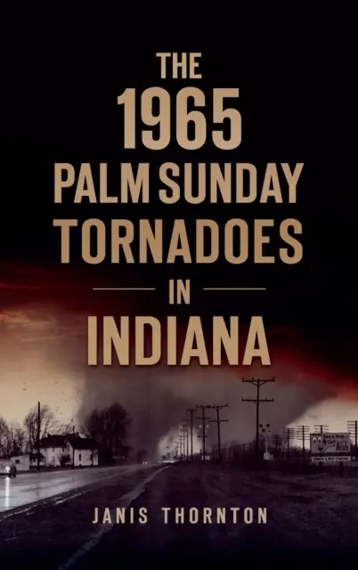 Tornados del Domingo de Ramos de 1965 en Indiana - 1965 Palm Sunday Tornadoes in Indiana