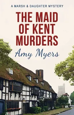 Los asesinatos de la doncella de Kent - The Maid of Kent Murders