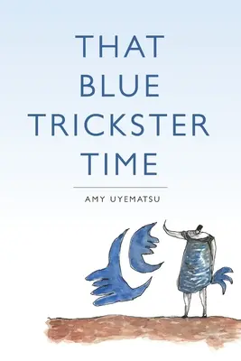 El tiempo del embaucador azul - That Blue Trickster Time