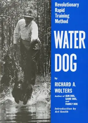 Perro de agua: Método revolucionario de adiestramiento rápido - Water Dog: Revolutionary Rapid Training Method