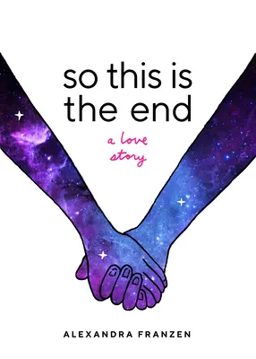 Así que este es el final: Una historia de amor (Explore la libertad espiritual, fantasee con el amor verdadero y reflexione sobre sus últimas 24 horas en este futuro cercano). - So This Is the End: A Love Story (Explore Spiritual Freedom, Fantasize True Love, and Ponder Your Own Last 24 Hours in This Near-Future Sc