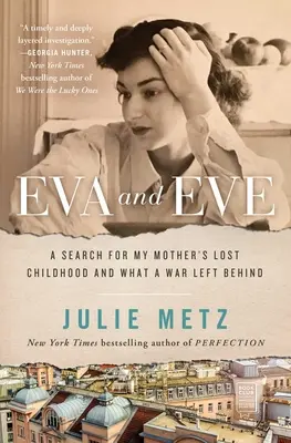 Eva y Eva: En busca de la infancia perdida de mi madre y de lo que la guerra dejó atrás - Eva and Eve: A Search for My Mother's Lost Childhood and What a War Left Behind