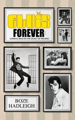 Elvis Forever - Una mirada retrospectiva al legado del Rey - Elvis Forever - Looking Back on the Legacy of the King