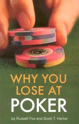 Por qué se pierde al póquer - Why You Lose at Poker