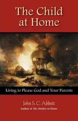 El niño en casa: Vivir para agradar a Dios y a tus padres - The Child at Home: Living to Please God and Your Parents