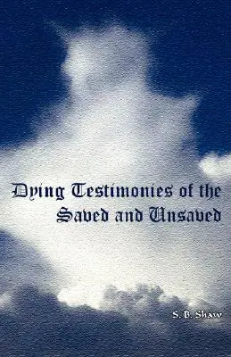 Testimonios moribundos de salvados y no salvados - Dying Testimonies of Saved and Unsaved