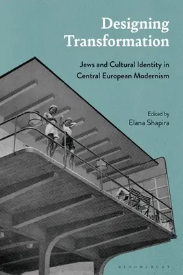 Diseñando la transformación: Judíos e identidad cultural en el modernismo centroeuropeo - Designing Transformation: Jews and Cultural Identity in Central European Modernism