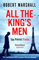 Todos los hombres del rey - La verdad tras el mayor desastre de guerra del SOE - All the King's Men - The Truth Behind SOE's Greatest Wartime Disaster