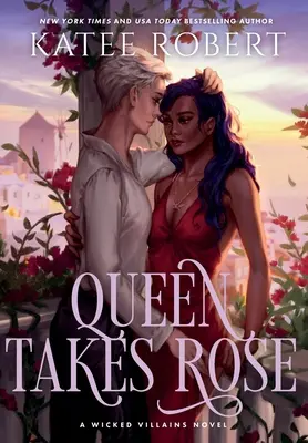 La reina se lleva a Rose: Un oscuro cuento de hadas romántico - Queen Takes Rose: A Dark Fairy Tale Romance