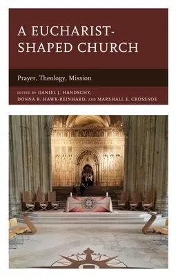 Una Iglesia eucarística: Oración, teología, misión - A Eucharist-shaped Church: Prayer, Theology, Mission