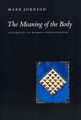 El significado del cuerpo: Estética de la comprensión humana - The Meaning of the Body: Aesthetics of Human Understanding