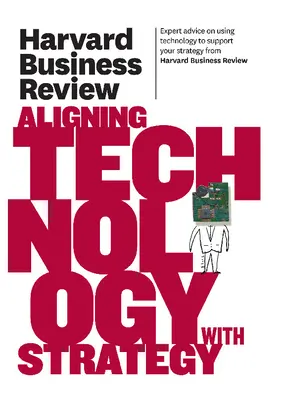 Harvard Business Review sobre la alineación de la tecnología con la estrategia - Harvard Business Review on Aligning Technology with Strategy