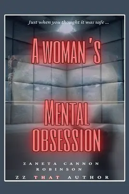 La obsesión mental de una mujer - A Woman's Mental Obsession