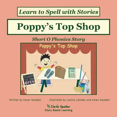 La tienda de Poppy: Lector fonético decodificable para familias de palabras O cortas - Poppy's Top Shop: Decodable Sound Phonics Reader for Short O Word Families