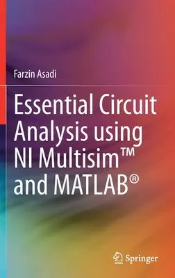 Análisis Esencial de Circuitos usando NI Multisim(TM) y MATLAB(R) - Essential Circuit Analysis using NI Multisim(TM) and MATLAB(R)