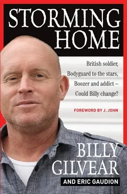 Storming Home: Soldado británico, guardaespaldas de las estrellas, bebedor y adicto - ¿Podría cambiar Billy? - Storming Home: British Soldier, Bodyguard to the Stars, Boozer and Addict - Could Billy Change?