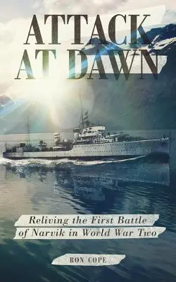 Ataque al amanecer: revivir la batalla de Narvik en la Segunda Guerra Mundial - Attack at Dawn: Reliving the Battle of Narvik in World War II