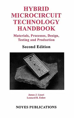 Manual de tecnología de microcircuitos híbridos: Materiales, procesos, diseño, pruebas y producción - Hybrid Microcircuit Technology Handbook: Materials, Processes, Design, Testing and Production