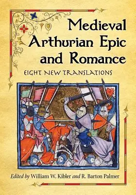 Epopeya y romances artúricos medievales: Ocho nuevas traducciones - Medieval Arthurian Epic and Romance: Eight New Translations