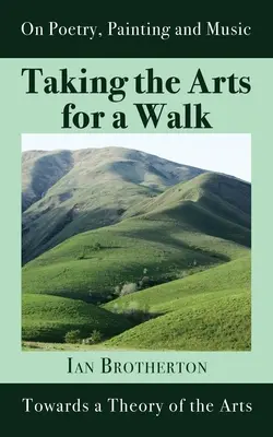 De paseo por las artes: Hacia una teoría de las artes - Taking the Arts for a Walk: Towards a Theory of the Arts