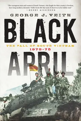 Abril negro: La caída de Vietnam del Sur, 1973-1975 - Black April: The Fall of South Vietnam, 1973-1975