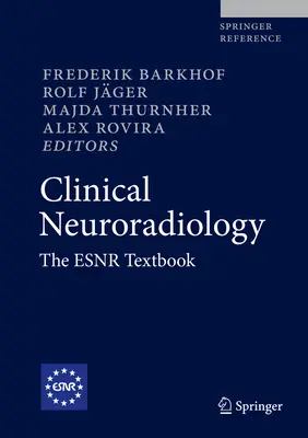 Neurorradiología Clínica: El libro de texto de la Esnr - Clinical Neuroradiology: The Esnr Textbook