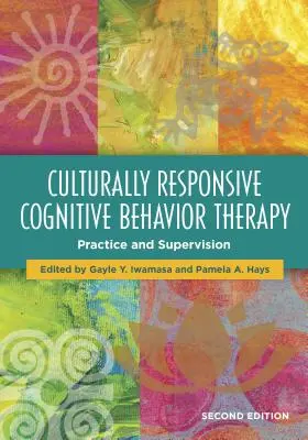 Terapia cognitivo-conductual culturalmente sensible: Práctica y supervisión - Culturally Responsive Cognitive Behavior Therapy: Practice and Supervision