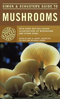 Guía de setas de Simon & Schuster - Simon & Schuster's Guide to Mushrooms