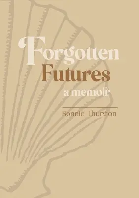 Futuros olvidados: memorias - Forgotten Futures: a memoir