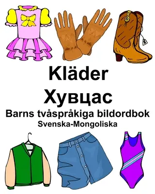 Diccionario de imágenes bilingüe sueco-mongol Klder/Хувцас para niños - Svenska-Mongoliska Klder/Хувцас Barns tvsprkiga bildordbok