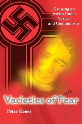 Variedades del miedo: crecer judío bajo el nazismo y el comunismo - Varieties of Fear: Growing Up Jewish Under Nazism and Communism