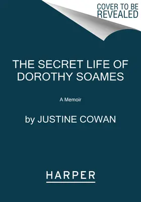 La vida secreta de Dorothy Soames: Una historia real - The Secret Life of Dorothy Soames: A True Story